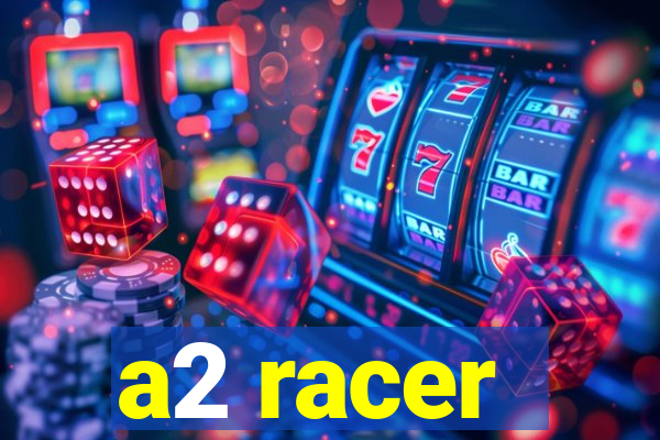 a2 racer - riscando o asfalto assistir